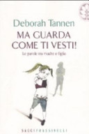 Copertina  Ma guarda come ti vesti! : Le parole tra madre e figlia