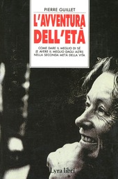 Copertina  L' avventura dell'età : come dare il meglio di sé e avere il meglio dagli altri nella seconda metà della vita