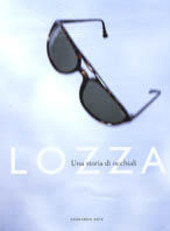 Copertina  Lozza : una storia di occhiali = a history of eyeglasses