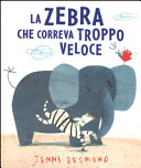 Copertina  La zebra che correva troppo veloce