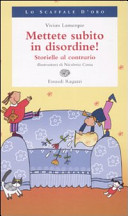 Copertina  Mettete subito in disordine! : storielle al contrario