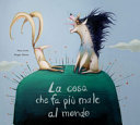 Copertina  La cosa che fa piu male al mondo : da un racconto della Costa d'Avorio