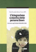 Copertina  L'integrazione scolastica delle persone down : una ricerca sugli indicatori di qualità in Italia