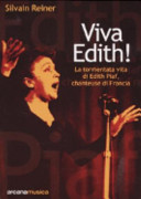 Copertina  Viva Edith ! : la tormentata vita di Edith Piaf, chanteuse di Francia