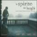 Copertina  Lo spirito dei luoghi : quattro fotografi italiani attraverso il Piemonte : Roberto Bossaglia, Mimmo Jodice, Bruna Biamino, Mauro Raffini