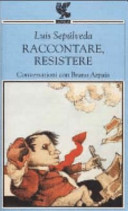 Copertina  Raccontare, resistere : conversazioni con Bruno Arpaia