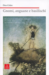 Copertina  Gnomi, anguane e basilischi : esseri mitici e immaginari del Veneto, del Friuli-Venezia Giulia, del Trentino e dell'Alto Adige