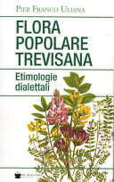 Copertina  Flora popolare trevisana : etimologie dialettali