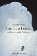 Copertina  Casimiro Ferrari : l'ultimo re della Patagonia