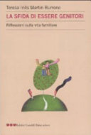 Copertina  La sfida di essere genitori : riflessioni sulla vita familiare