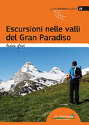Copertina  Escursioni nelle valli del Gran Paradiso : [Valgrisenche, Val di Rhêmes, Valsavaranche, Val di Cogne]