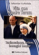 Copertina  Vita con Madre Teresa : testimonianze, lettere, immagini inedite