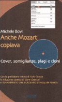 Copertina  Anche Mozart copiava : cover, somiglianze, plagi e cloni