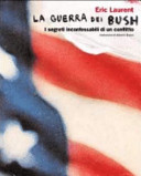 Copertina  La guerra dei Bush : i segreti inconfessabili di un conflitto