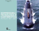 Copertina  Sommergibili tecnologia e cantieristica : Monfalcone 1907-2007