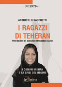 Copertina  I ragazzi di Teheran : [i giovani in Iran e la crisi del regime!
