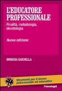 Copertina  L'educatore professionale : finalità, metodologia, deontologia