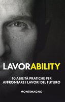 Copertina  Lavorability : 10 abilità pratiche per affrontare i lavori del futuro
