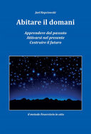 Copertina  Abitare il domani : apprendere dal passato, attivarsi nel presente, costruire il futuro : il metodo Feuerstein in atto