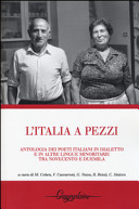 Copertina  L'Italia a pezzi : antologia dei poeti italiani in dialetto e in altre lingue minoritarie tra Novecento e Duemila