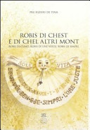 Copertina  Robis di chest e di chel altri mont : robis di cumò, robis di une volte, robis di simpri