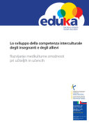 Copertina  Lo sviluppo della competenza interculturale degli insegnanti e degli allievi = Razvijanje medkulturne zmoznosti pri ucitejih in ucencih