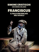 Copertina Franciscus : il folle che parlava agli u...