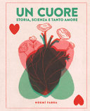 Copertina  Un cuore : storia, scienza e tanto amore