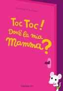 Copertina  Toc Toc! Dov'è la mia mamma?