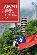 Copertina  Taiwan : nascita e storia dell'altra Cina