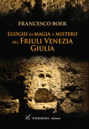 Copertina  Luoghi di magia e mistero del Friuli Venezia Giulia