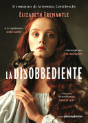 Copertina La disobbediente : [il romanzo di Artemi...