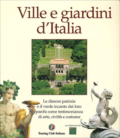 Copertina  Ville e giardini d'Italia : le dimore patrizie e il verde incanto dei loro parchi come testimonianza di arte, civilta e costume
