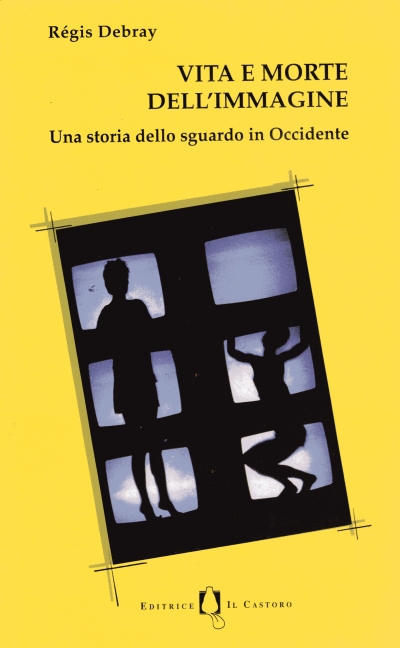 Copertina  Vita e morte dell'immagine : una storia dello sguardo in Occidente