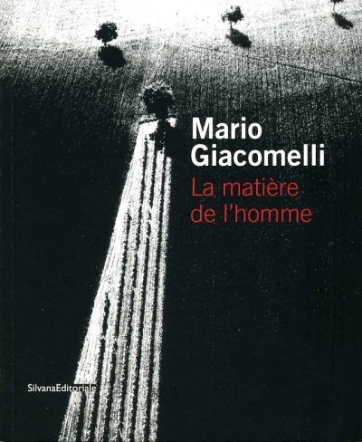 Copertina  Mario Giacomelli : la matière de l'homme